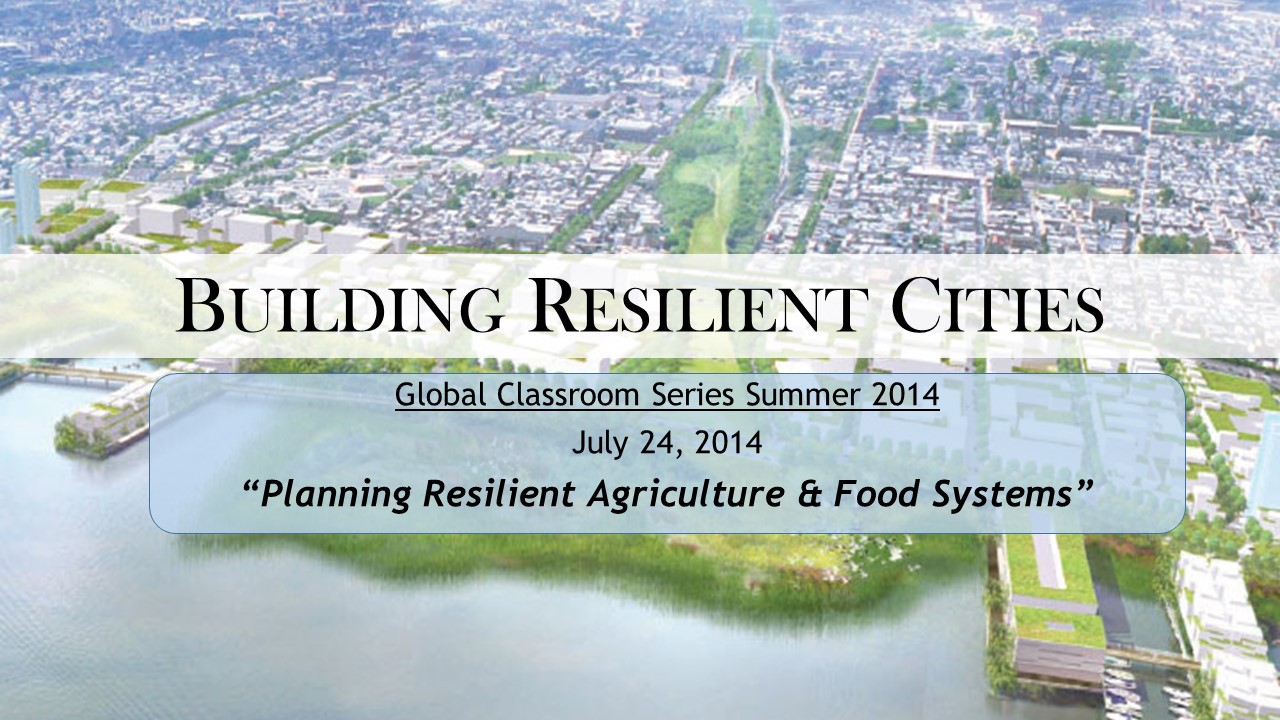 Resilient Food Systems Resilient Cities Resilient Food Systems Resilient Cities